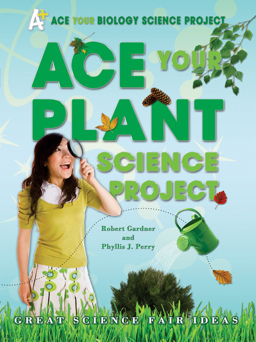 Title details for Ace Your Plant Science Project by Robert Gardner - Available
